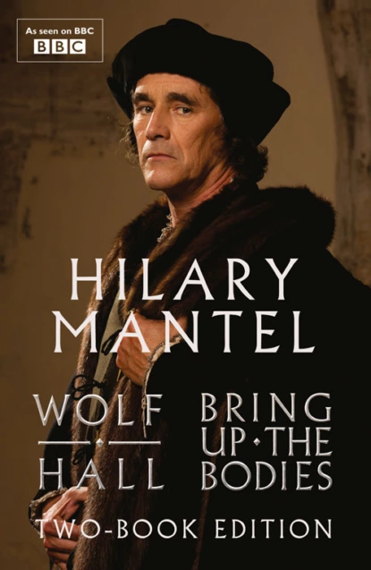 Обложка книги Wolf Hall & Bring Up The Bodies: Two-Book Edition, Hilary  Mantel