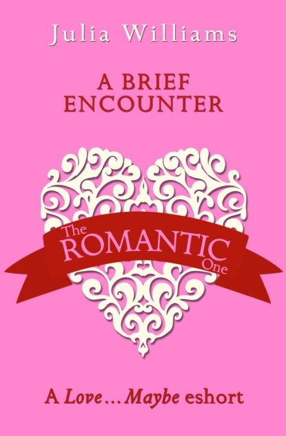 Обложка книги A Brief Encounter: A Love…Maybe Valentine eShort, Julia  Williams