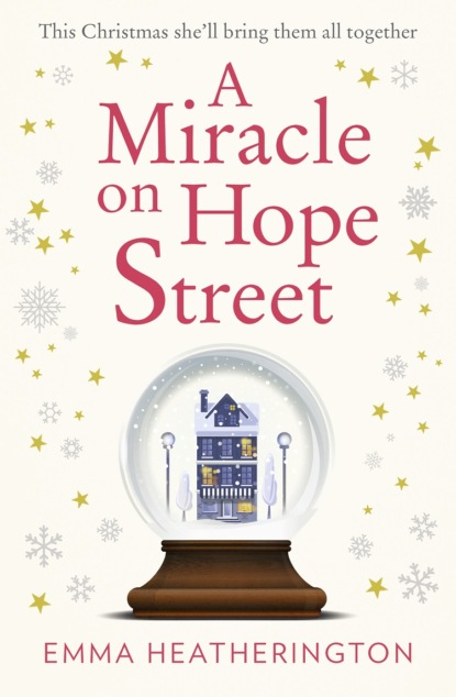 Emma  Heatherington - A Miracle on Hope Street: The most heartwarming Christmas romance of 2018!