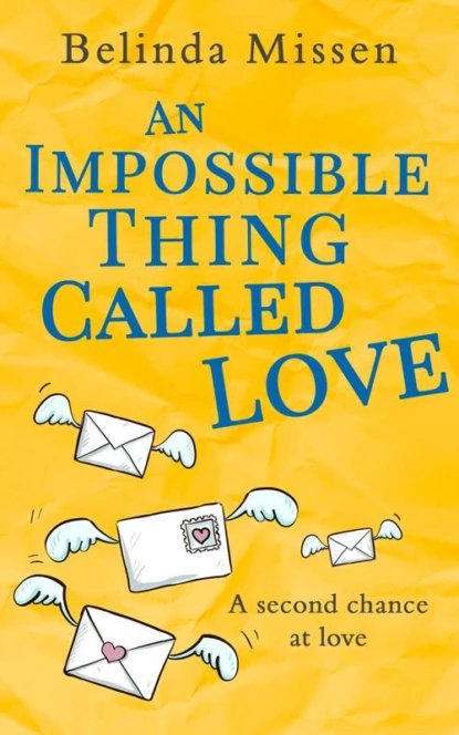 Обложка книги An Impossible Thing Called Love: A heartwarming romance you don't want to miss!, Belinda Missen