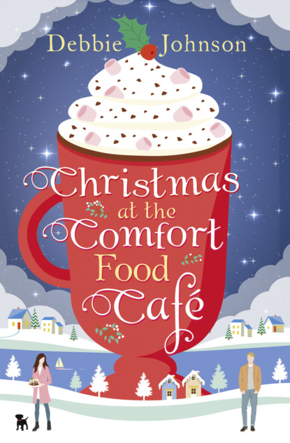 Debbie Johnson - Christmas at the Comfort Food Cafe