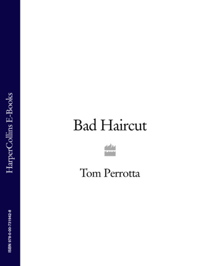 Tom Perrotta - Bad Haircut