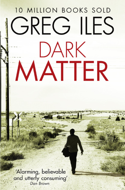 Greg  Iles - Dark Matter