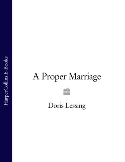 Обложка книги A Proper Marriage, Дорис Лессинг