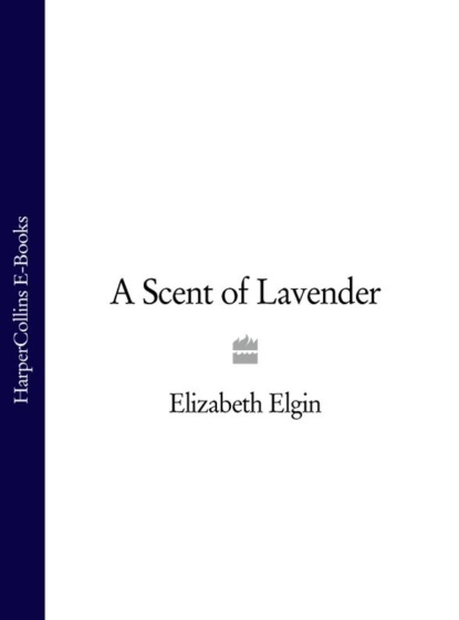 Elizabeth Elgin — A Scent of Lavender