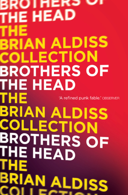 Brian  Aldiss - Brothers of the Head