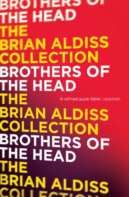 Обложка книги Brothers of the Head, Brian  Aldiss