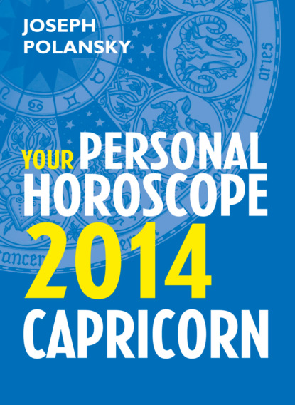 Joseph Polansky - Capricorn 2014: Your Personal Horoscope