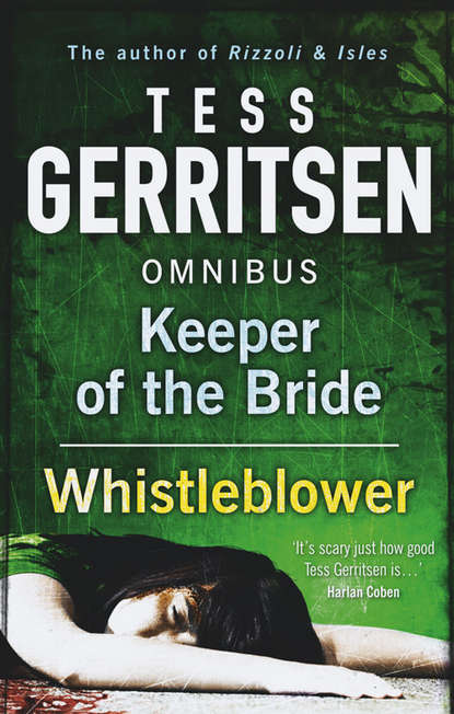 Тесс Герритсен - Keeper of the Bride / Whistleblower: Keeper of the Bride / Whistleblower