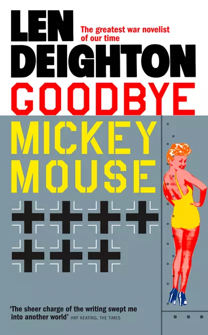 Обложка книги Goodbye Mickey Mouse, Len  Deighton