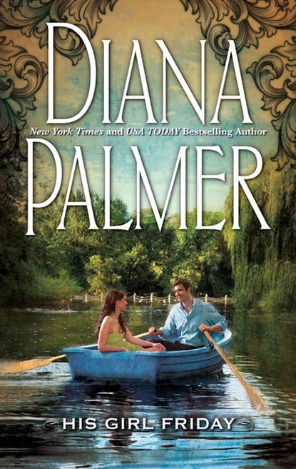 Diana Palmer — His Girl Friday