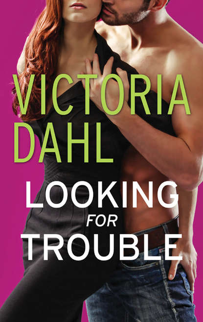 Victoria Dahl — Looking for Trouble