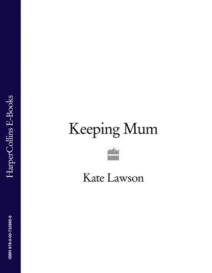 Kate Lawson - Keeping Mum
