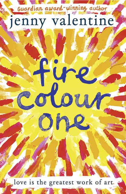 Обложка книги Fire Colour One, Jenny  Valentine