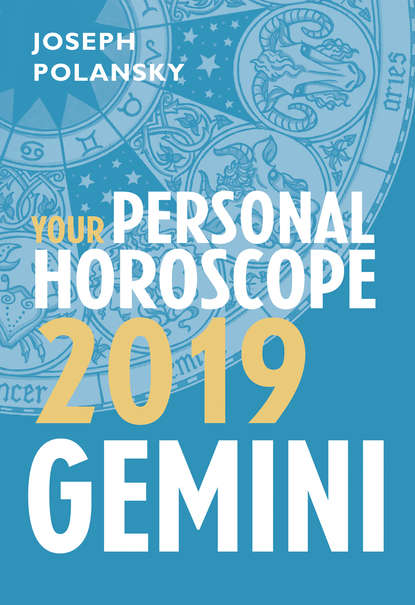 Gemini 2019: Your Personal Horoscope (Joseph Polansky). 