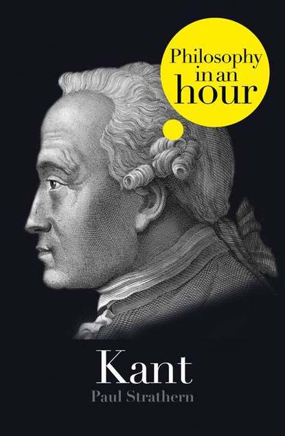 Paul  Strathern - Kant: Philosophy in an Hour