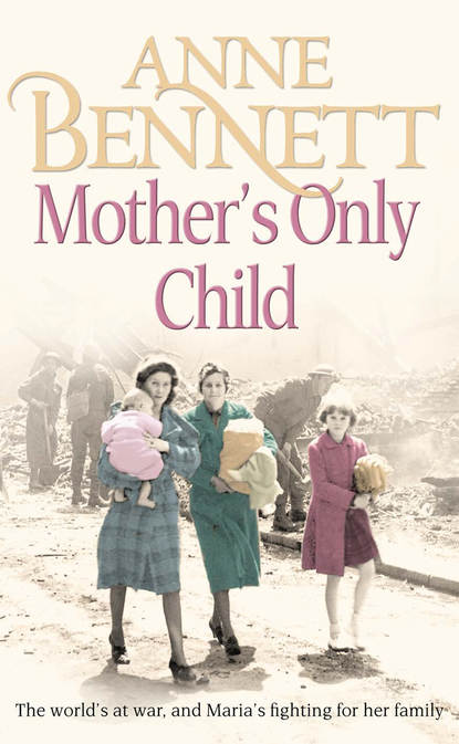 Anne  Bennett - Mother’s Only Child