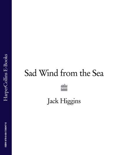 Jack  Higgins - Sad Wind from the Sea