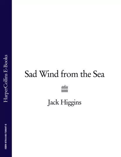 Обложка книги Sad Wind from the Sea, Jack  Higgins