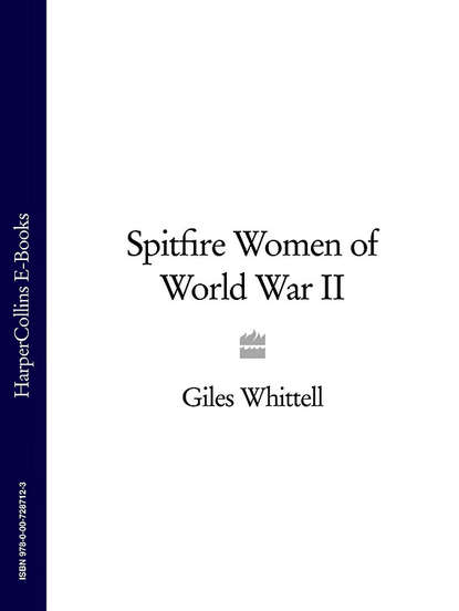 Spitfire Women of World War II (Giles Whittell). 