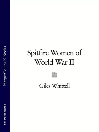 Обложка книги Spitfire Women of World War II, Giles Whittell