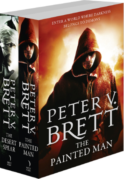Peter V. Brett - The Demon Cycle Series Books 1 and 2: The Painted Man, The Desert Spear