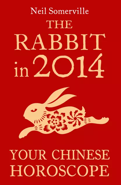 Обложка книги The Rabbit in 2014: Your Chinese Horoscope, Neil  Somerville