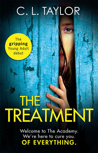C.L. Taylor - The Treatment: the gripping twist-filled YA thriller from the million copy Sunday Times bestselling author of The Escape