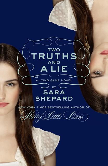 Сара Шепард — Two Truths and a Lie: A Lying Game Novel