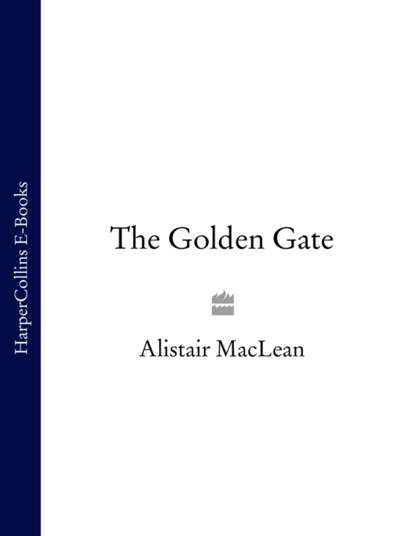 Alistair MacLean - The Golden Gate