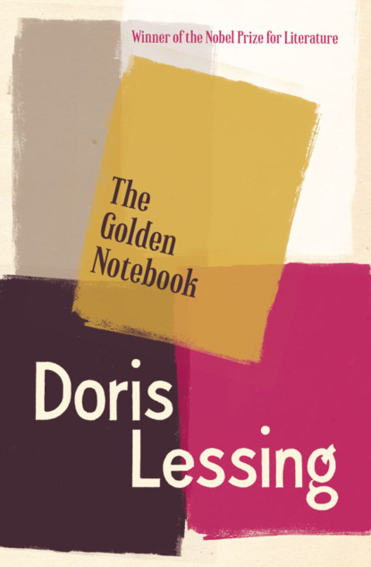 Дорис Лессинг - The Golden Notebook