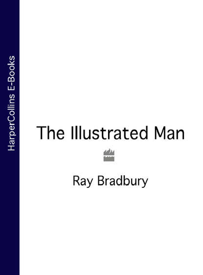 The Illustrated Man (Рэй Брэдбери). 