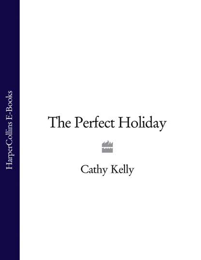 Cathy  Kelly - The Perfect Holiday
