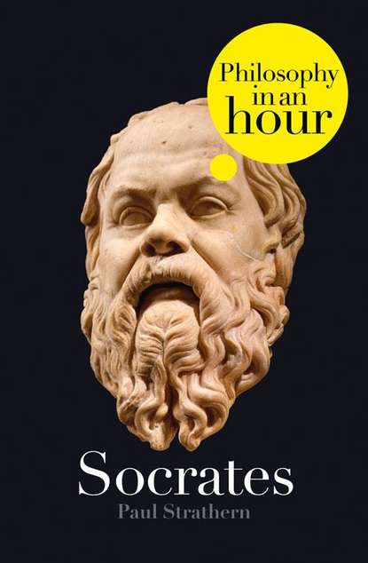 Paul  Strathern - Socrates: Philosophy in an Hour