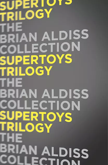 Обложка книги Supertoys Trilogy, Brian  Aldiss