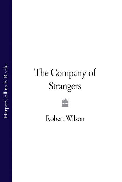 Robert Thomas Wilson - The Company of Strangers