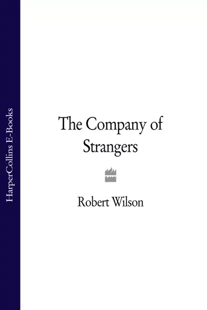 Обложка книги The Company of Strangers, Robert Thomas Wilson