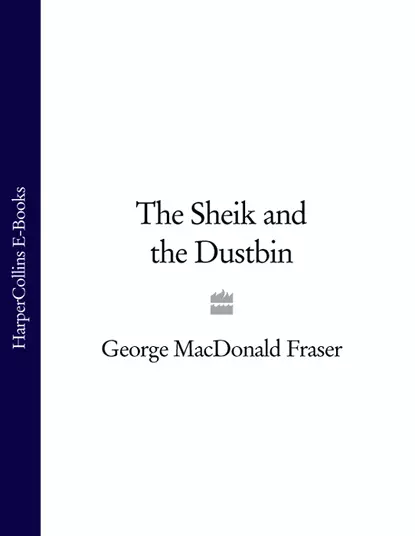 Обложка книги The Sheik and the Dustbin, George Fraser MacDonald