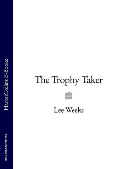 Lee  Weeks - The Trophy Taker