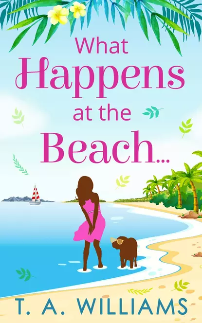 Обложка книги What Happens at the Beach..., Т. А. Уильямс