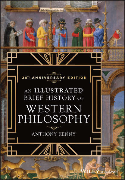 Anthony  Kenny - An Illustrated Brief History of Western Philosophy, 20th Anniversary Edition