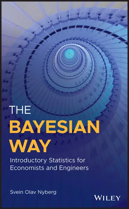 Обложка книги The Bayesian Way: Introductory Statistics for Economists and Engineers, Svein Nyberg Olav