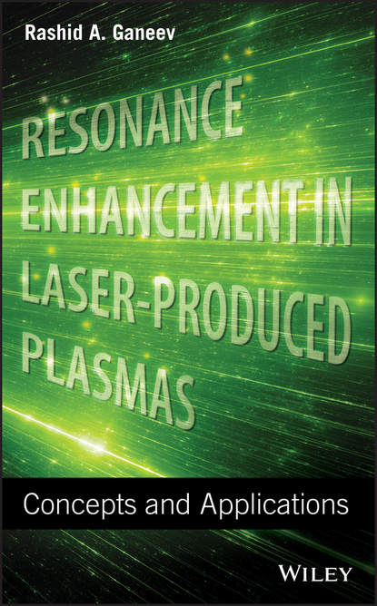 Resonance Enhancement in Laser-Produced Plasmas. Concepts and Applications (Rashid Ganeev A.). 