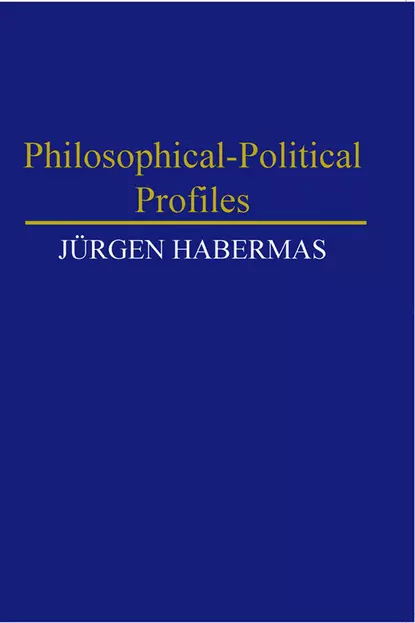 Обложка книги Philosophical Political Profiles, Jurgen  Habermas