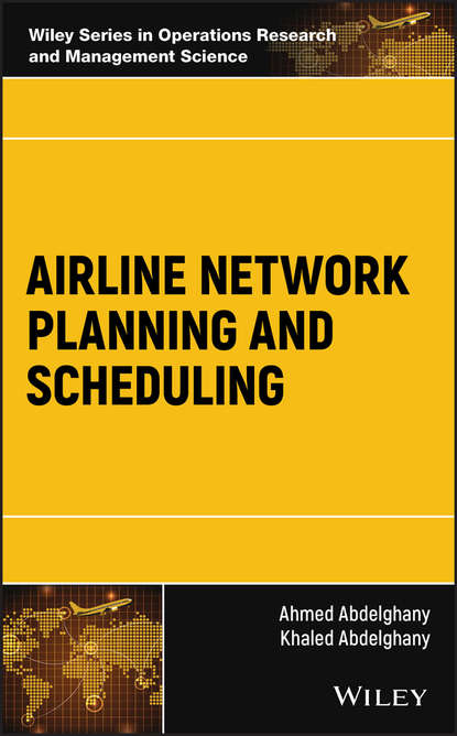 Ahmed  Abdelghany - Airline Network Planning and Scheduling