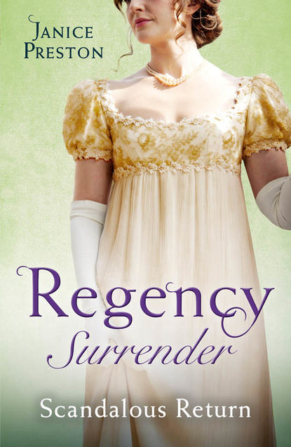 Regency Surrender: Scandalous Return: Return of Scandal's Son / Saved by Scandal's Heir (Janice  Preston). 