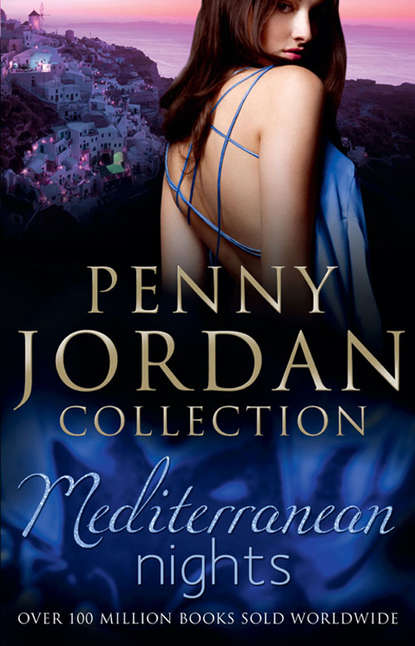 Пенни Джордан - Mediterranean Nights: The Mistress Purchase / The Demetrios Virgin / Marco's Convenient Wife