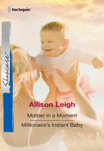 Mother In A Moment: Mother In A Moment / Millionaire s Instant Baby