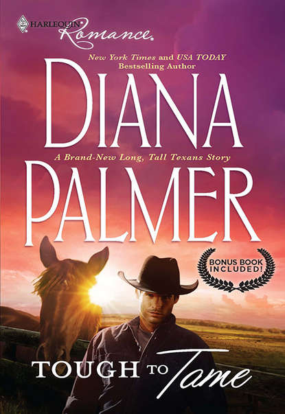 Diana Palmer — Tough To Tame: Tough to Tame / Passion Flower