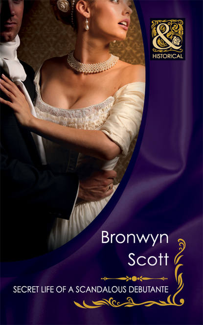Bronwyn Scott — Secret Life of a Scandalous Debutante